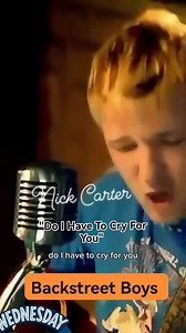"Do I Have To Cry For You" This song sung by Nick Carter it's an emotional performance 🥰🎵 #backstreetboys #bsb #nickcarter #musician #DoIHaveToCryForYou | Elvira Quiriones Dancel