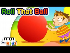EBS Kids Song - Roll That Ball