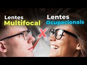 Vantagens e Desvantagens das Lentes Multifocais e Ocupacionais! Qual a melhor?