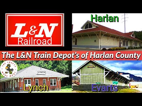 The L&N Train Depot's Of Harlan County, Ky