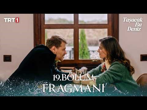 Taşacak Bu Deniz 19. Bölüm Fragmanı | Tamamını Yandex Al’da Ücretsiz İzle!