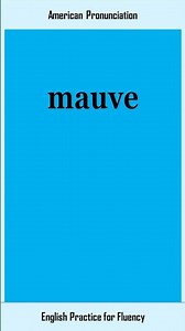 mauve, How to Say or Pronounce MAUVE in American, British English, Pronunciation