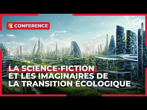 Science-fiction et transition écologique : Quand les imaginaires repensent l'avenir