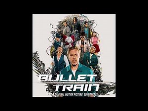 Bullet Train - Original Motion Picture Soundtrack