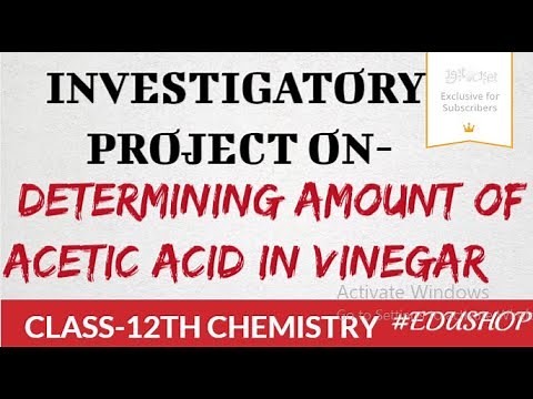 DETERMINING AMOUNT OF ACETIC ACID IN VINEGAR-investigatory project||chemistry-class-12th||board exam
