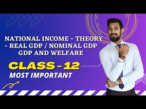 National Income | Important theory Concept | Nominal and Real GDP | Class-12 | Economics