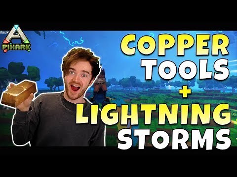 PixARK Copper Tools Tutorial + LIGHTNING STORMS!