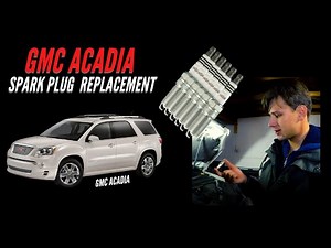 07-17 GMC Acadia Spark Plug Replacement || Detailed Tutorial