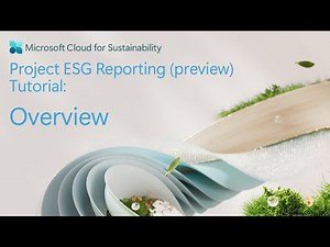 Project ESG Reporting (preview) tutorial 1 of 8: Overview