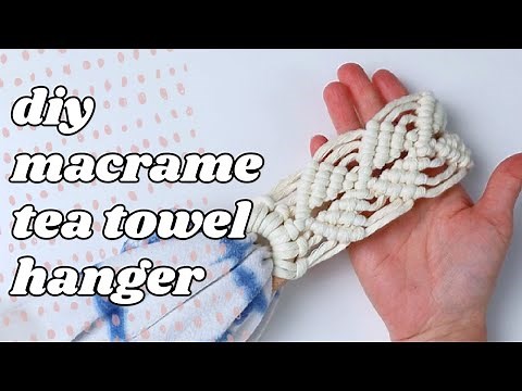 Macrame Tea Towel Holder (DIY Easy Pattern!)