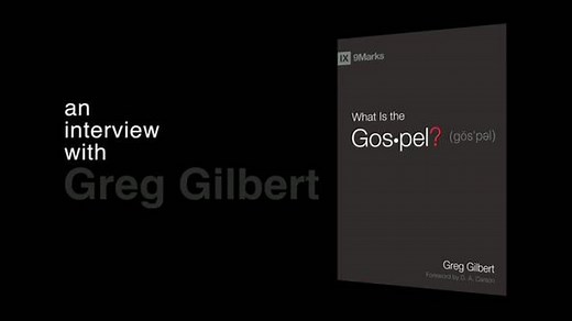 Greg Gilbert - What Is the Gospel?