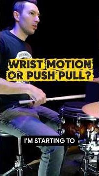 Wrist Motion or Push Pull?