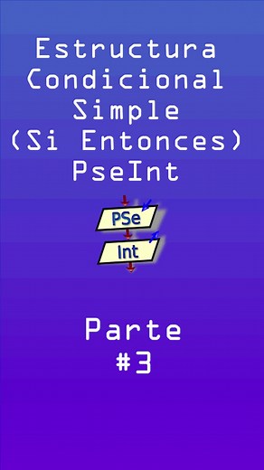 Aprende Programación desde Cero en PSeInt Estructura Condicional Simple 3 #pseint #pseudocodigo #programaciondesde0 #aprendeaprogramar #algoritmos