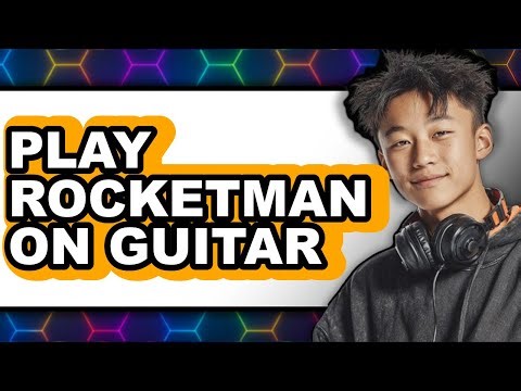 How to Play Rocket Man on Guitar 2025 - Full Guide
