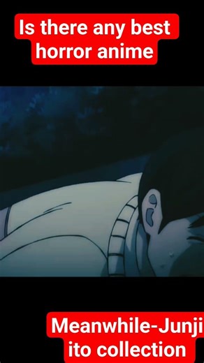 horror anime to watch junji Ito collection #viralvideo #subscribe #anime #best