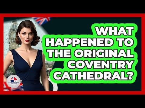 What Happened To The Original Coventry Cathedral?