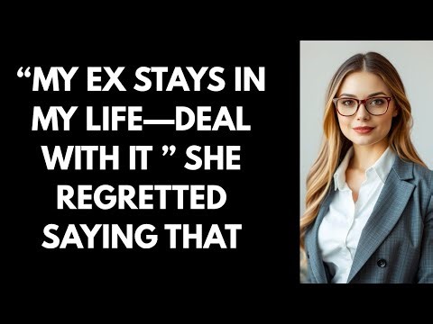 “My Ex Stays in My Life—Deal With It ” She Regretted Saying That #cheatingstory #betrayal