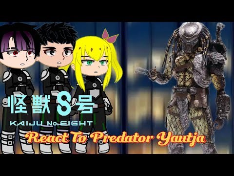 Kaiju No. 8 React To Predator Yautja || Gacha React