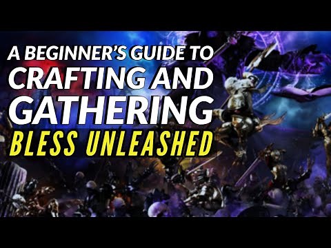 A Beginner's Guide to Crafting & Gathering in Bless Unleashed