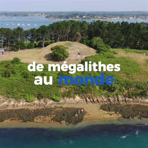 Les mégalithes de Carnac et des rives du Morbihan inscrits au Patrimoine Mondial de l'Unesco