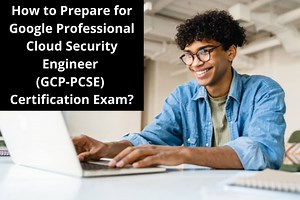 ​Simple Steps for Preparing Google Professional Cloud Security Engineer Exam