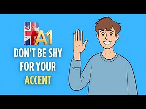 A1 English Listening Practice | Don't Be Shy For Your Accent