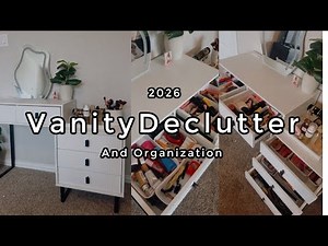 Vanity Reset 🪞✨ Decluttering + Organizing My Makeup 2026