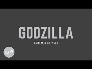 Eminem - Godzilla (feat. Juice WRLD) (Clean - Lyrics)