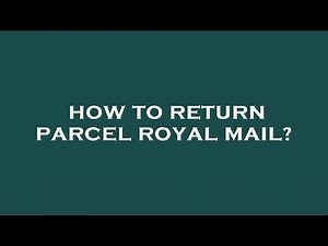 How to return parcel royal mail?