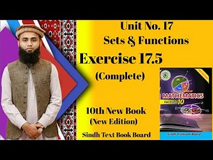 Exercise 17.5 Complete, Unit 17 Sets & Functions Class 10 New Math Book Sindh Board | Karachi Board