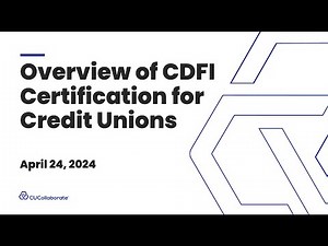 Overview of CDFI Certification for Credit Unions Webinar
