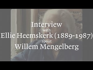 Interview with Ellie Bijsterus Heemskerk about Willem Mengelberg (1985)