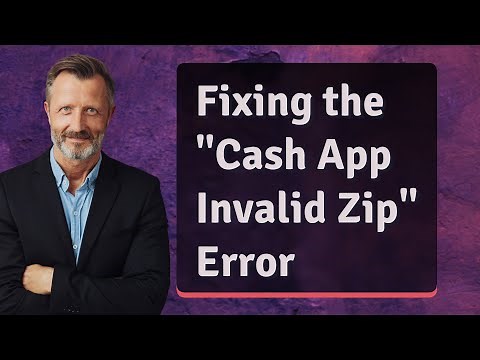 Fixing the "Cash App Invalid Zip" Error