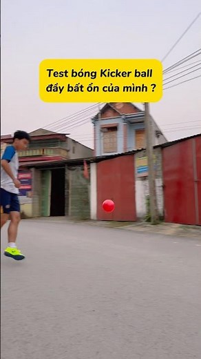 Test thử bóng kicker ball đầy bất ổn ? #bongda #ducanh07sports #football