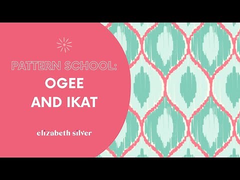 Pattern School: Ogee and Ikat | Elizabeth Silver