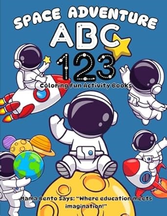 Amazon.com: ABC 123 Coloring Activity Book - Space Adventure: A Fun and Educational Coloring Book for Kids Ages 2-7 | Letter Recognition, Fine Motor Skills, and ... Book for Early Learners | Homeschooling: 9798315641162: Bento, Mama: Libros