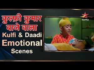 Kulfi कुमार बाजेवाला | Kulfi and Daadi Emotional Scenes