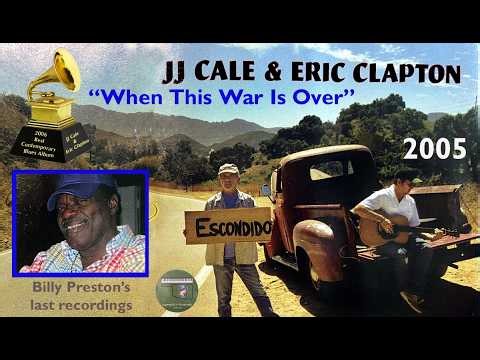 "When This War Is Over" JJ Cale & Eric Clapton 2005 Billy Preston Grammy Winner