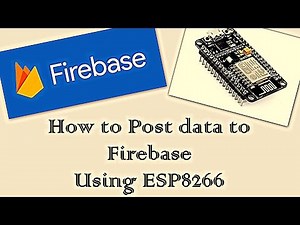 [IOT Projects #3] How to Post Data to Google Firebase using ESP8266 | IoT Training