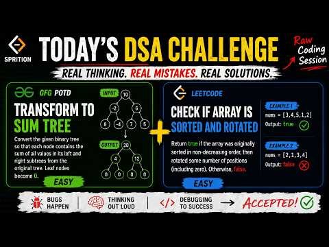 Transform to Sum Tree + Check Sorted Rotated Array | DSA Practice