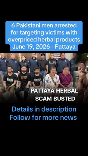 Police arrested six Pakistani nationals in Pattaya today, June 19, in connection with a herbal scam targeting foreign tourists with overpriced products and exaggerated health claims. Both locals and foreigners had called on Pattaya police officers to take action against the foreign gang that had been tricking people into buying herbal products at an inflated price. According to complaints, the products were promoted with claims of unusually fast results, including rapid hair regrowth and belly f