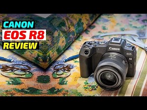 Canon EOS R8 Review : The Most Advanced Camera on the Planet