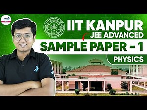 IIT Kanpur JEE Advanced Sample Physics Paper | JEE Advanced 2025 Preparation | ‪@SriChaitanyaAcademyJEE‬