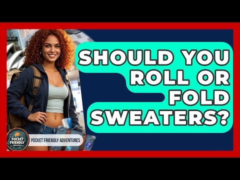 Should You Roll Or Fold Sweaters? - Pocket Friendly Adventures