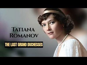 Tatiana Nikolaevna Romanov - The princess who dreamed of love… and witnessed the end of an empire.