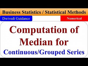 Computation of Median for continuous series, how to calculate median, Median, business statistics
