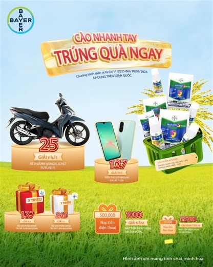 🎉 NATIVO 750WG & VAYEGO 200SC - BẬT CHẾ ĐỘ KHUẤY ĐẢO CUỘC ĐUA SĂN QUÀ VỤ ĐÔNG XUÂN NÀY! Bayer Cào Nhanh Tay – Trúng Quà Ngay chính thức tái xuất từ 01/11/2025, cơ hội rinh về: 🎁 Giải Nhất: Xe máy Honda Future 🎁 Giải Nhì: Điện thoại Samsung 🎁 Giải Ba, Tư: Bộ quà tặng sản phẩm Bayer 🎁 Và hàng chục ngàn thẻ nạp điện thoại Cơ hội đến rồi, Bayer xin mời bà con cô bác mua ngay NATIVO 750WG & VAYEGO 200SC để sớm trở thành bàn tay vàng trong làng cào thẻ ạ. Cùng Bayer, vụ mùa an tâm, trúng quà cực 