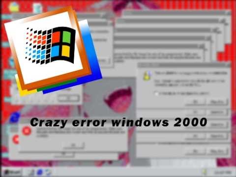 Windows 2000 Crazy error