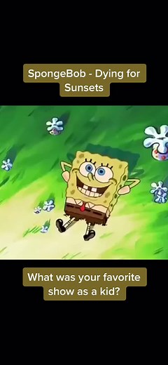 SpongeBob - Dying for Sunsets