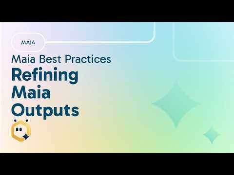 Refine Your Output: Transform Maia's Drafts into Perfection